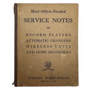Most Often Needed Service Notes on Record Players Supreme Publications 1943